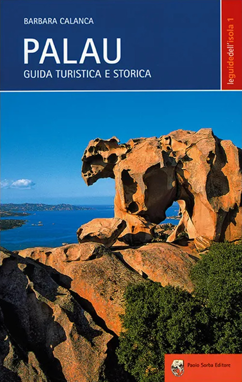 Palau. Guida turistica e storica