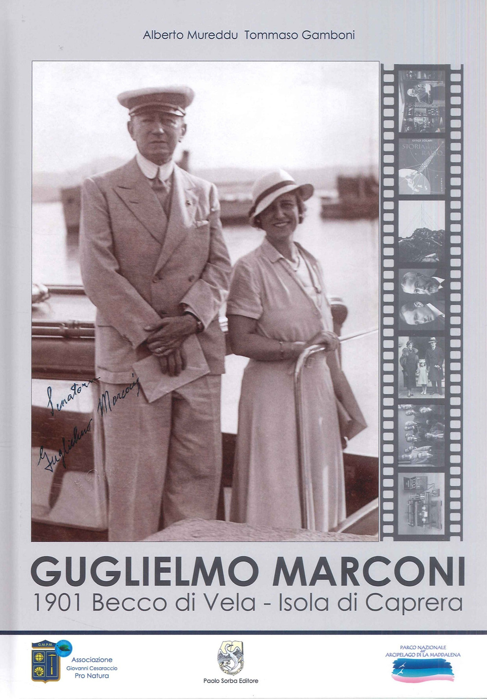 Guglielmo Marconi. 1901 Becco di Vela. Isola di Caprera