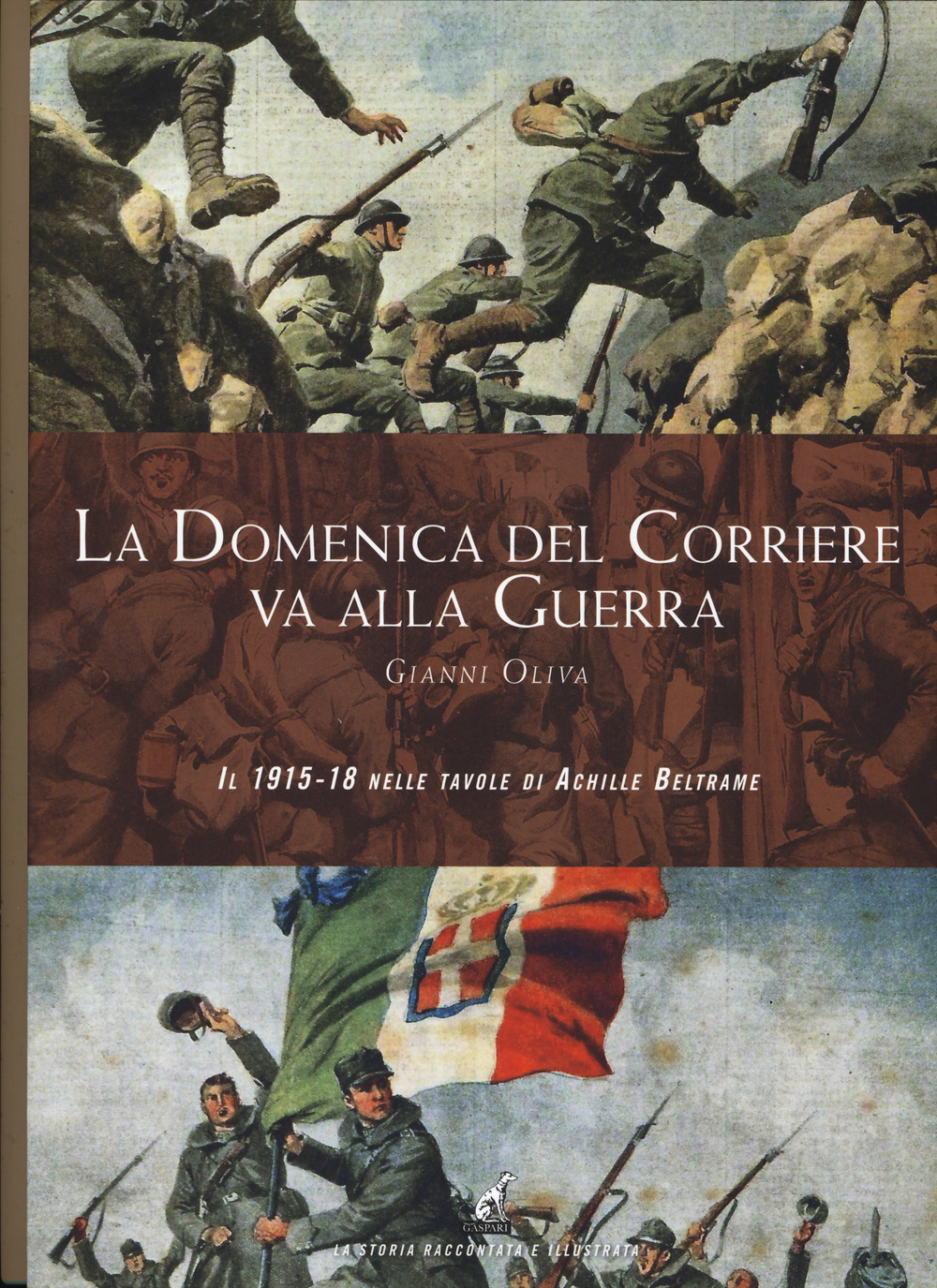 La Domenica del Corriere va alla guerra. Il 1915-18 nelle tavole di Achille Beltrame
