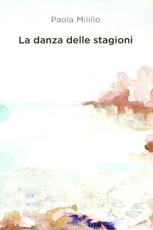 La danza delle stagioni. Poesie e prose