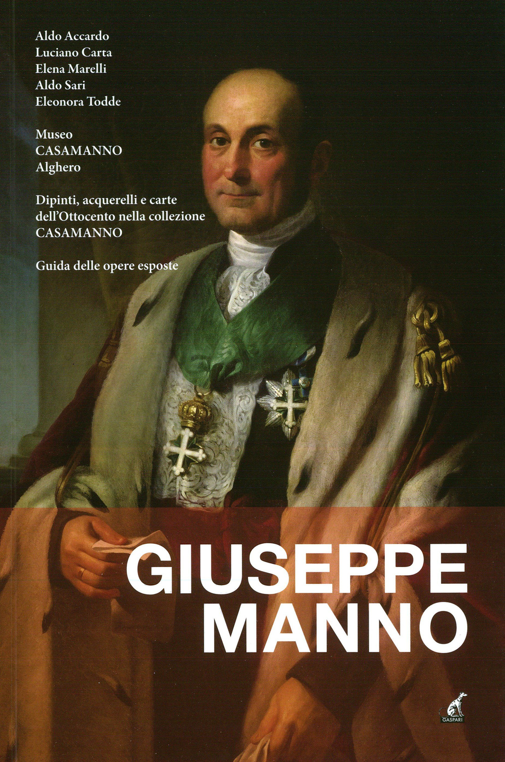 Giuseppe Manno. Dipinti, acquerelli e carte dell'Ottocento nella collezione Casamanno. Guida delle opere esposte