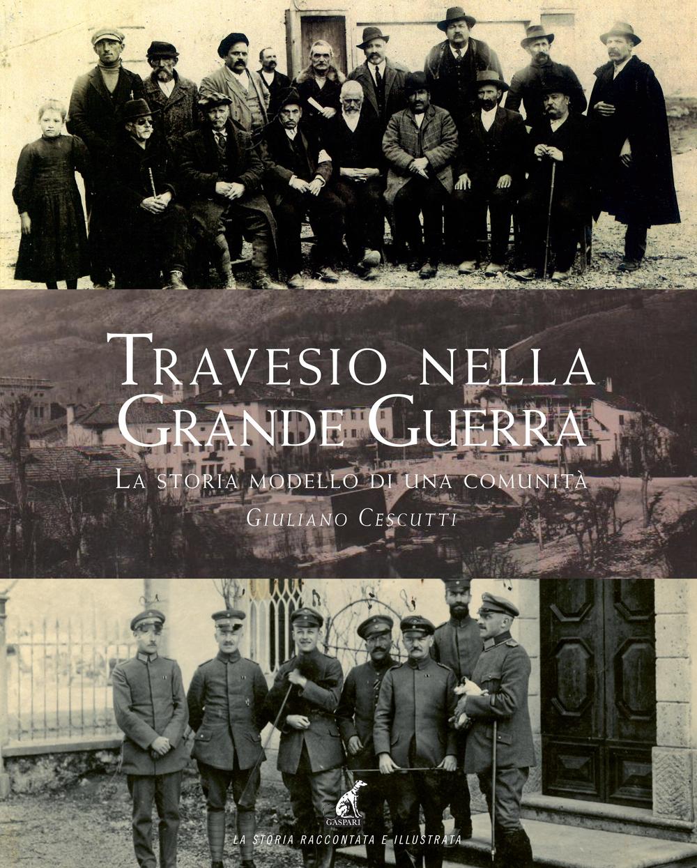 Travesio nella grande guerra. La storia modello di una comunità