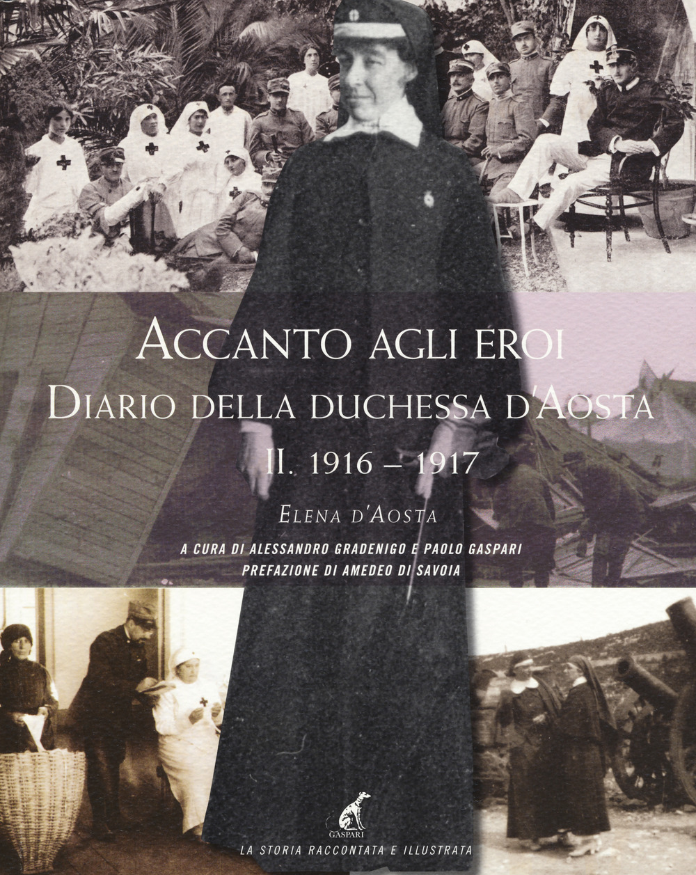 Accanto agli eroi. Diario della duchessa d'Aosta. Vol. 2: 1916-1917