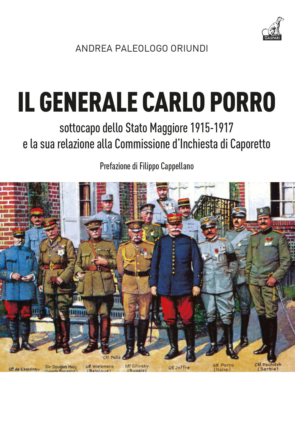 Il generale Carlo Porro, sottocapo dello Stato Maggiore 1915-1917 e la sua relazione alla Commissione d’Inchiesta di Caporetto