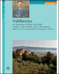 Valtiberina. An itinerary of colour and light