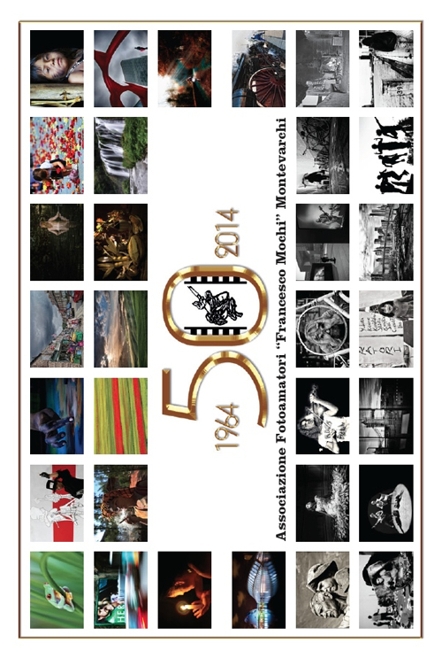 50° Associazione fotoamatori «Francesco Mochi». Montevarchi 1964-2014