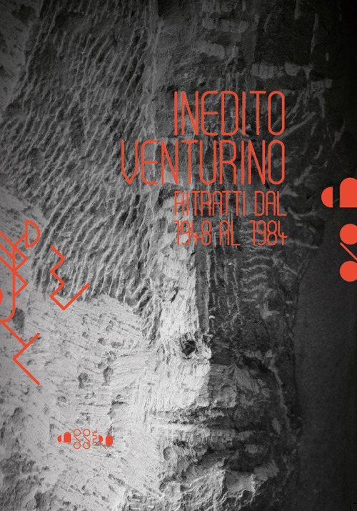 Inedito Venturino. Ritratti dal 1948 al 1984. Catalogo della mostra (Montevarchi, 16 giugno-16 luglio 2018)