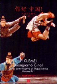Buongiorno Cina! corso comunicativo di lingua cinese. Vol. 2