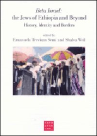Beta Israel: the jews of Ethiopia and beyond. History, identity and borders