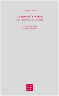 L'eterno confine. Saggio su Max Scheler