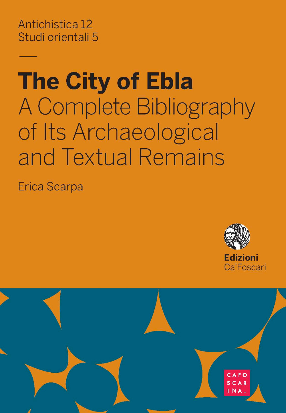 The city of Ebla. A complete bibliography of its archaeological and textual remains. Ediz. italiana e inglese