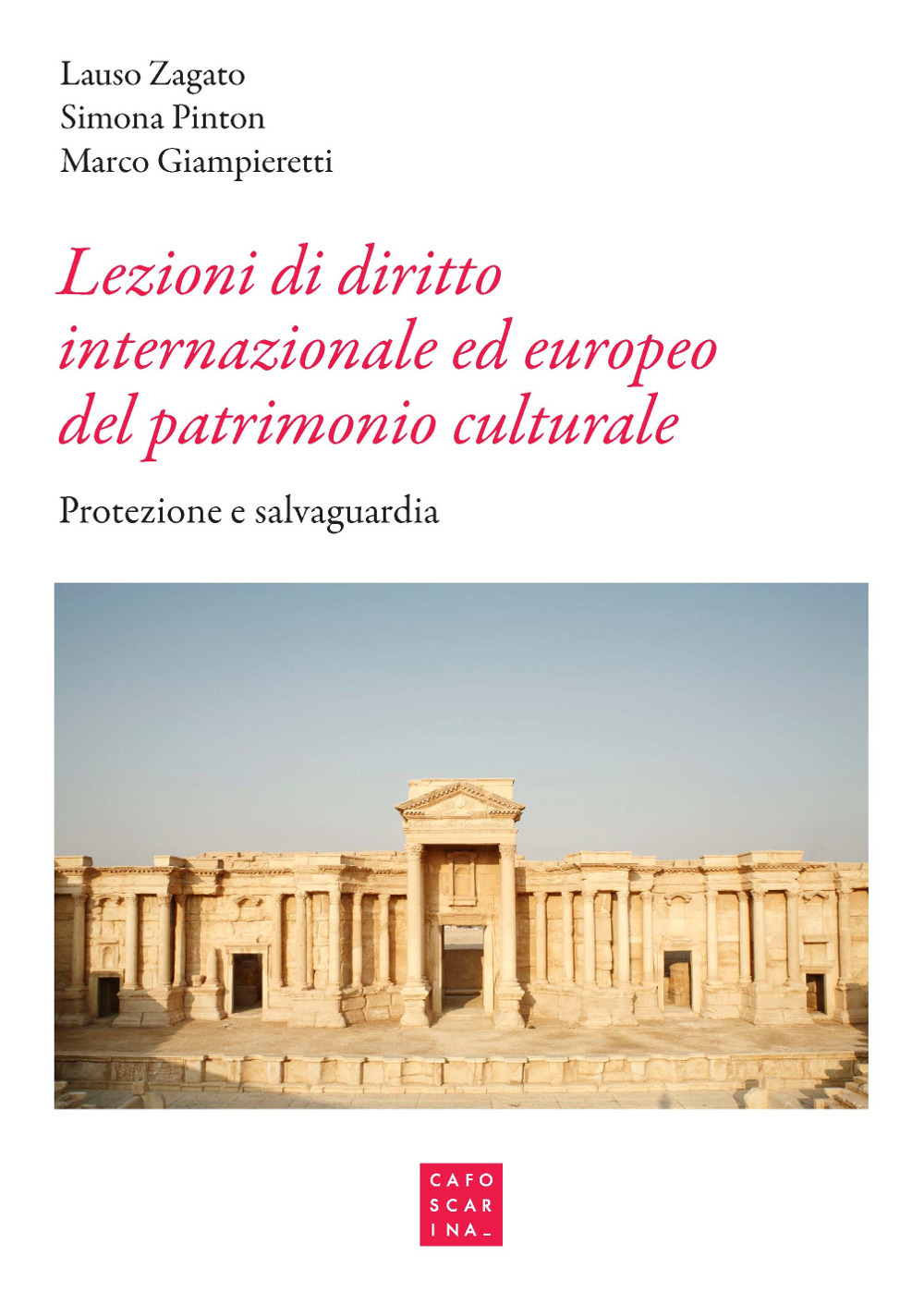 Lezioni di diritto internazionale ed europeo del patrimonio culturale. Protezione e salvaguardia