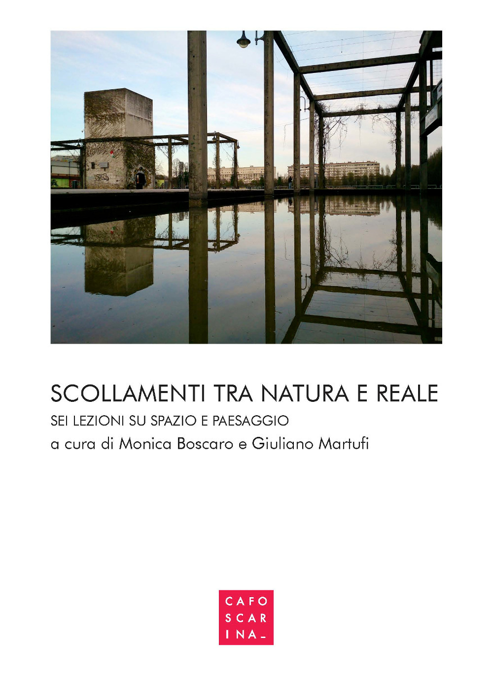 Scollamenti tra natura e reale. Sei lezioni su spazio e paesaggio