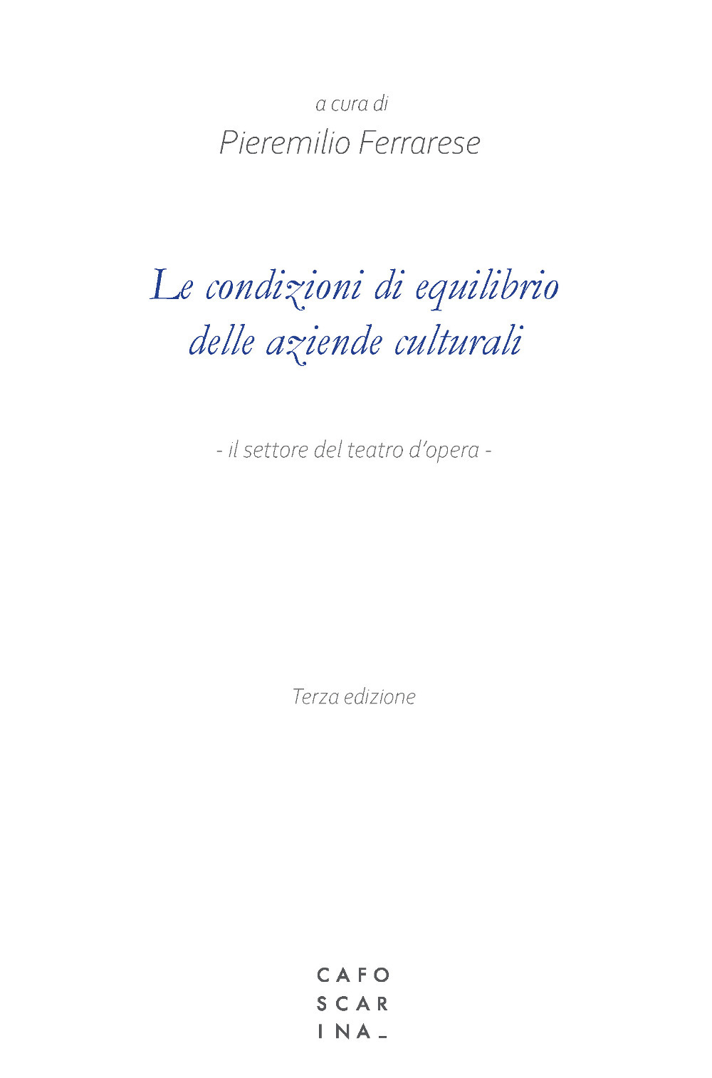 Le condizioni di equilibrio delle aziende culturali. Il settore del teatro d'opera