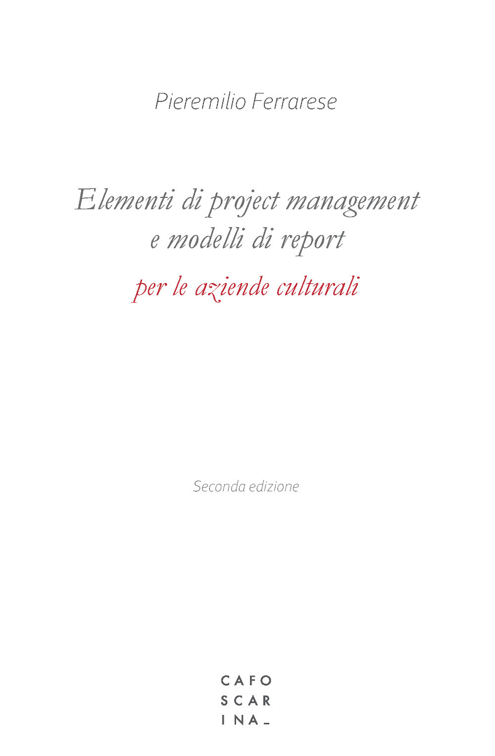 Elementi di project management e modelli di report per le aziende culturali