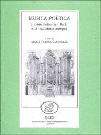 Musica poetica. J. S. Bach e la tradizione europea
