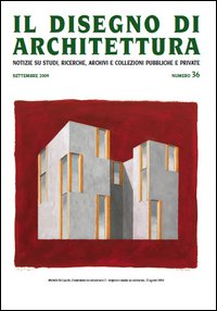Il disegno di architettura. Notizie su studi, ricerche, archivi e collezioni pubbliche e private. Vol. 36
