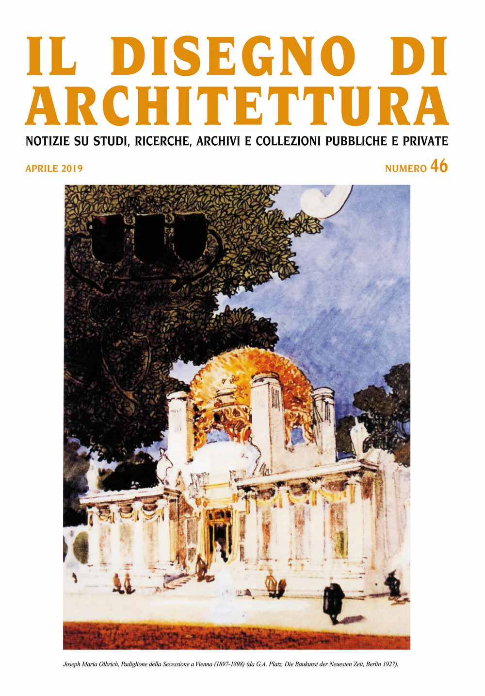 Il disegno di architettura. Notizie su studi, ricerche, archivi e collezioni pubbliche e private. Vol. 46: Aprile