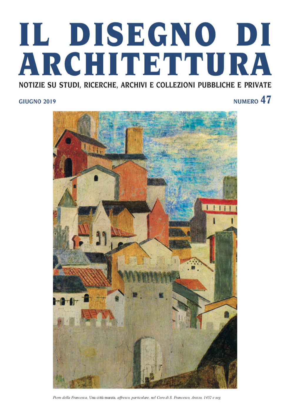 Il disegno di architettura. Notizie su studi, ricerche, archivi e collezioni pubbliche e private. Vol. 47: Giugno