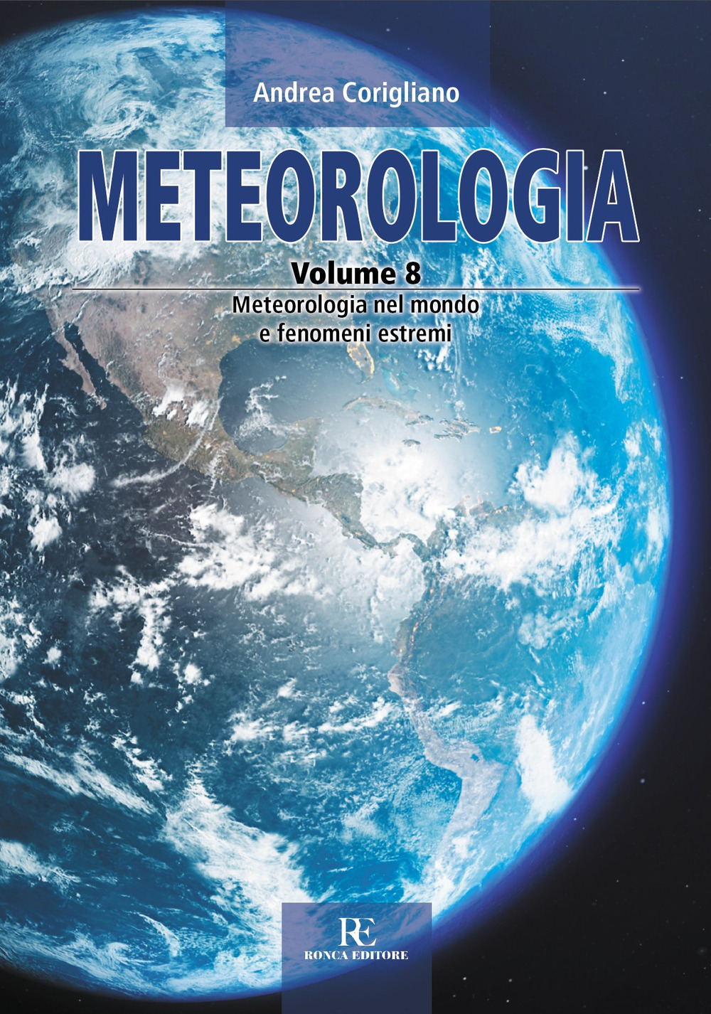 Meteorologia. Vol. 8: Meteorologia nel mondo e fenomeni estremi