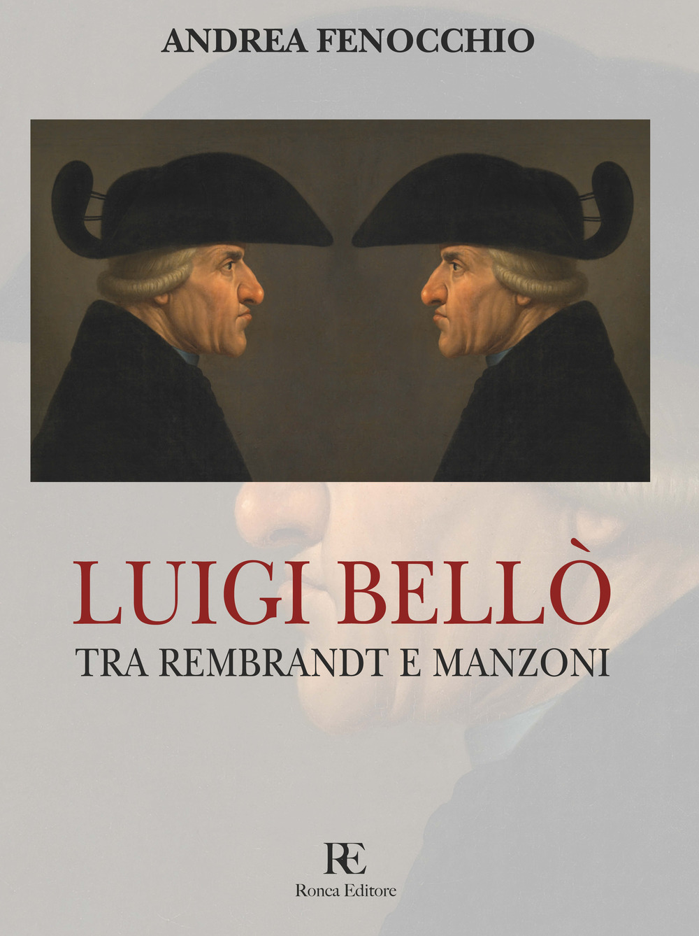 Luigi Bellò. Tra Rembrandt e Manzoni