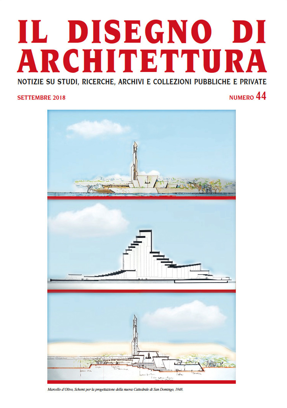 Il disegno di architettura. Notizie su studi, ricerche, archivi e collezioni pubbliche e private.. Vol. 44: Settembre