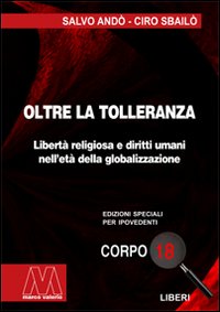 Oltre la tolleranza. Libertà religiosa e diritti umani nell'età della globalizzazione