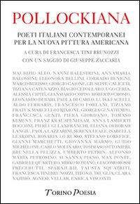 Pollockiana. Poeti italiani contemporanei per la nuova pittura americana