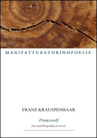 Franzwolf. Un'autobiografia in versi