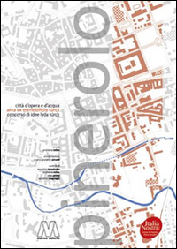 Pinerolo. Città d'opera e d'acqua. Area ex merlettificio Turck