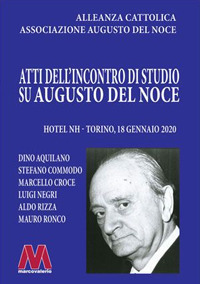 Atti dell’incontro di studio su Augusto del Noce (Torino, 18 gennaio 2020)