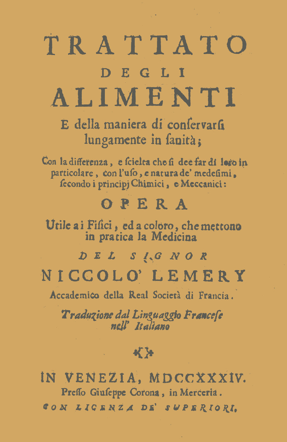 Trattato degli alimenti e della maniera di conservarli lungamente in sanità (rist. anast. 1734)