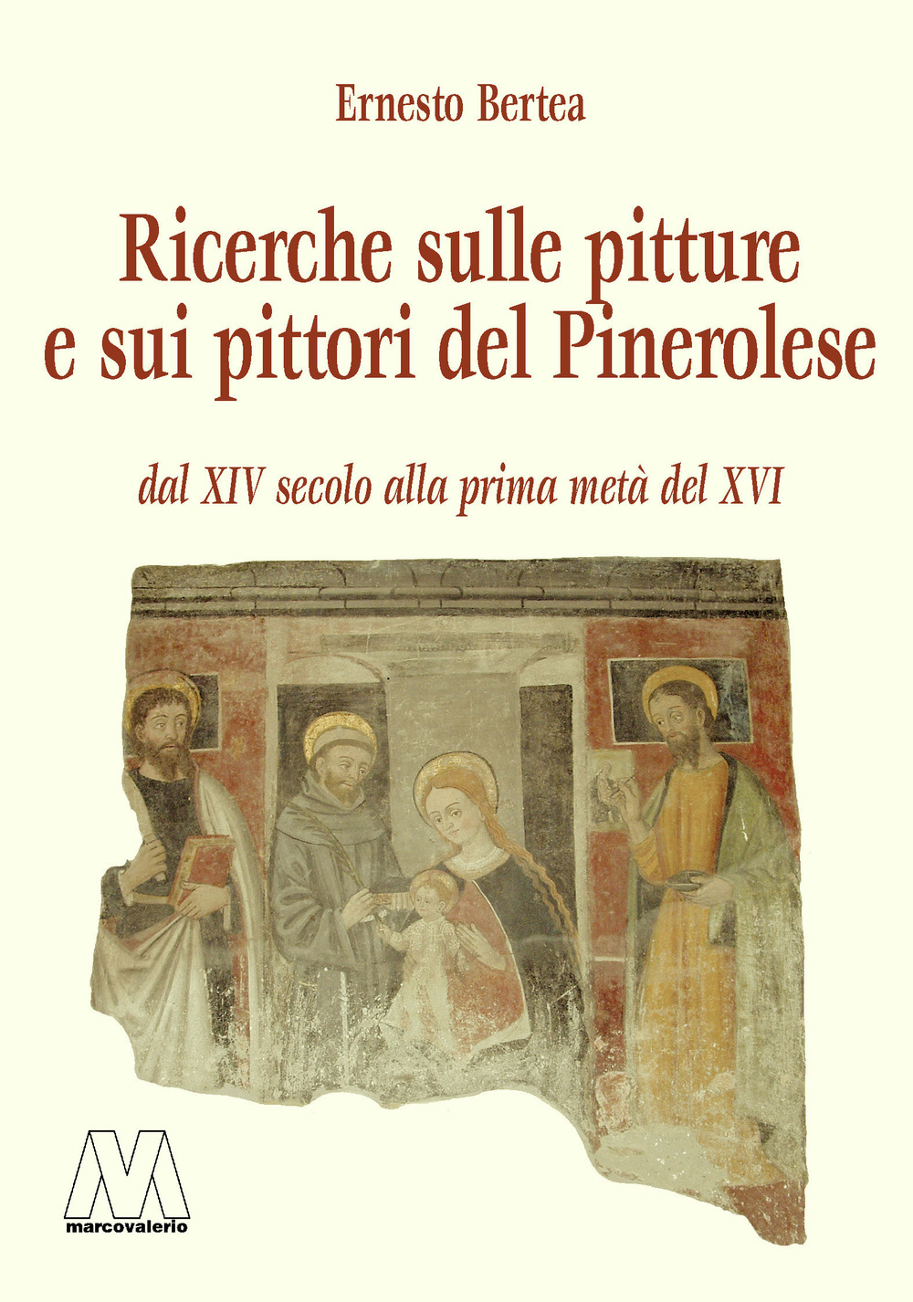 Pitture e pittori del Pinerolese dal XIV secolo alla prima metà del XVI (rist. anast. Pinerolo, 1897)