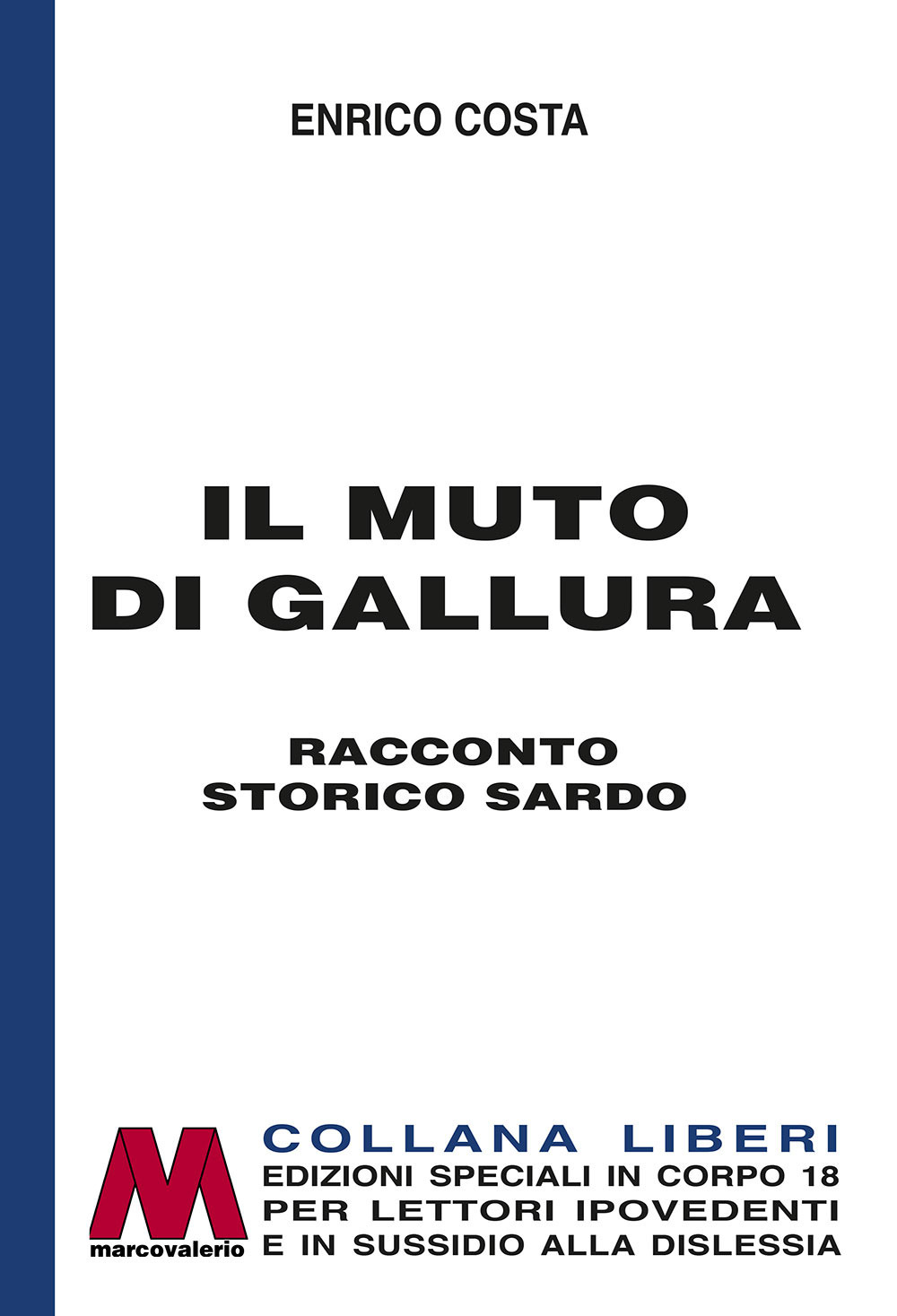 Il muto di Gallura. Racconto storico sardo. Ediz. speciale a grandi caratteri per lettori ipovedenti
