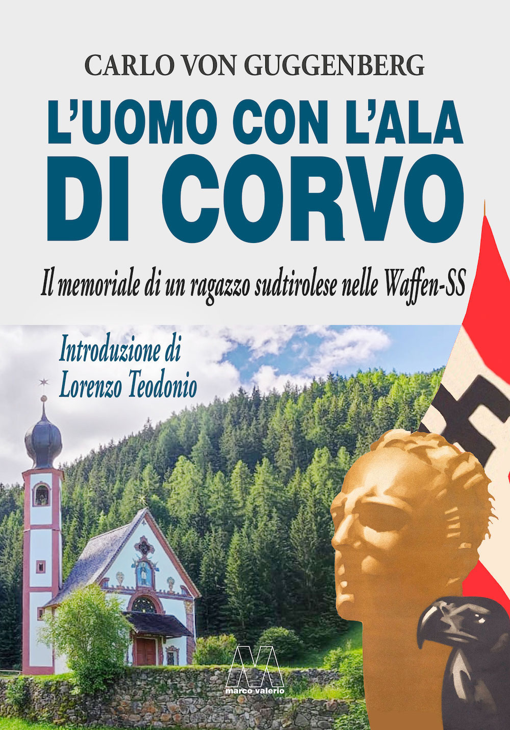 L'uomo con l'ala di corvo. Il memoriale di un ragazzo sudtirolese nelle Waffen-SS