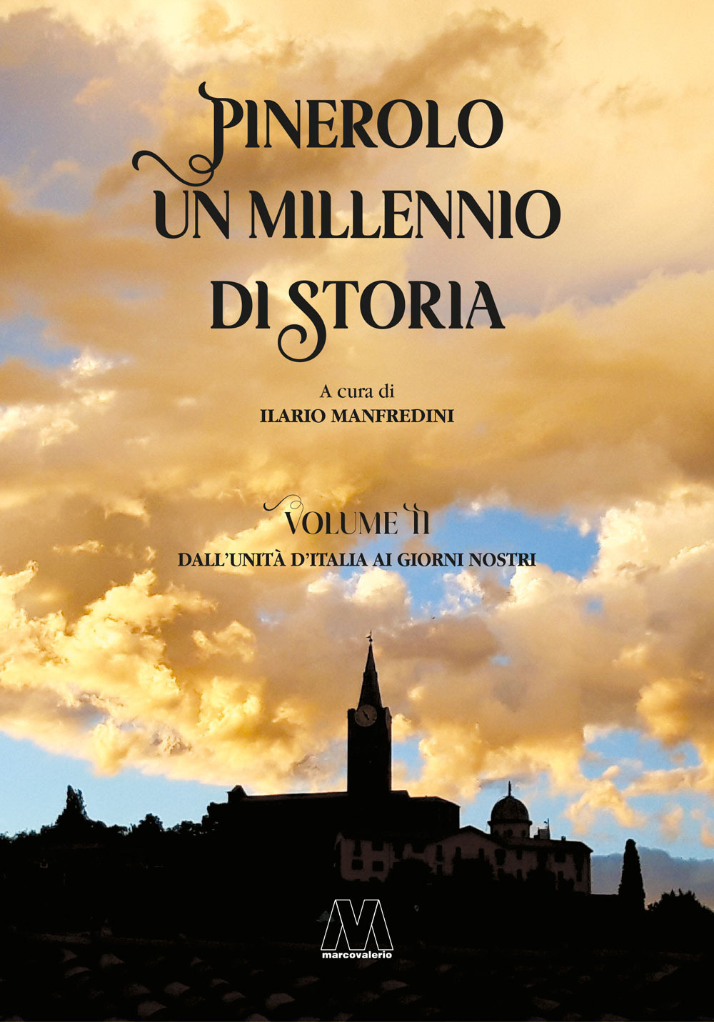 Pinerolo. Mille anni di storia. Vol. 2: Dall'Unità d'Italia ai giorni nostri