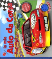 La mia auto da corsa. Libro sonoro e pop-up