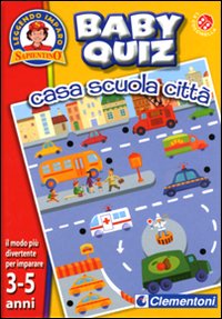 Casa, scuola, città. Baby quiz