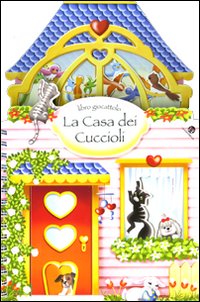 La casa dei cuccioli. Con adesivi
