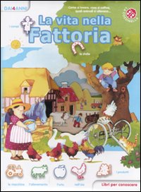 La vita nella fattoria. Libri per conoscere