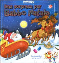 Una sorpresa per Babbo Natale. Natale pop-up