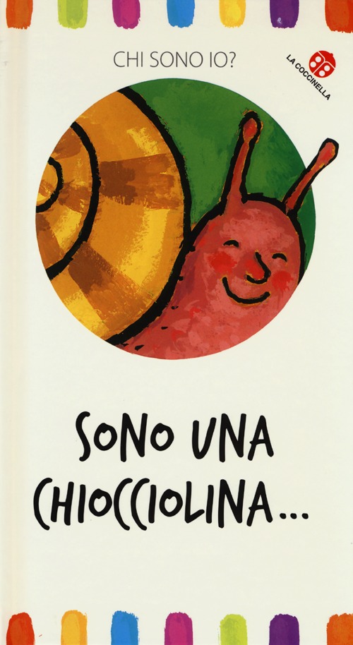 Sono una chiocciolina... Chi sono io?