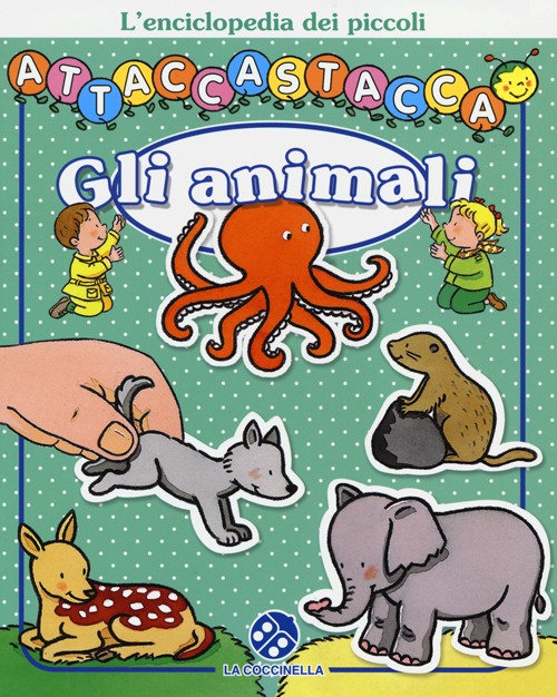 Gli animali. Attacca-stacca. Con adesivi