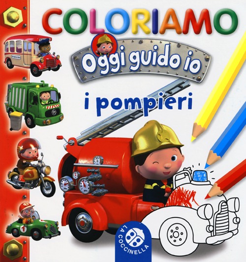I pompieri. Oggi guido io. Coloriamo