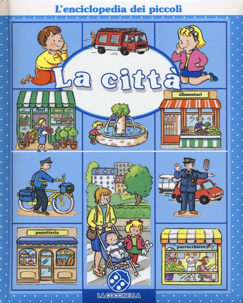 La città. L'enciclopedia dei piccoli