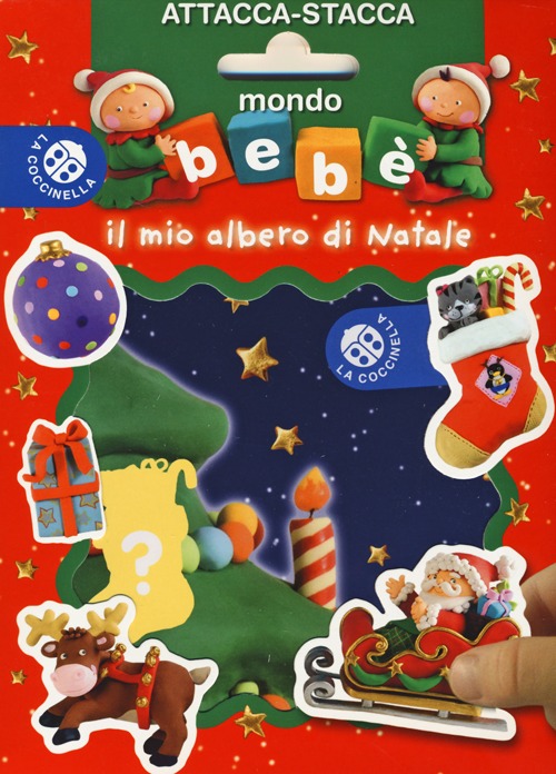 Il mio albero di Natale. Mondo bebè attacca-stacca. Con adesivi