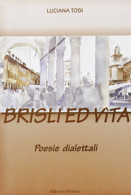 Brisli ed vita. Poesie dialettali