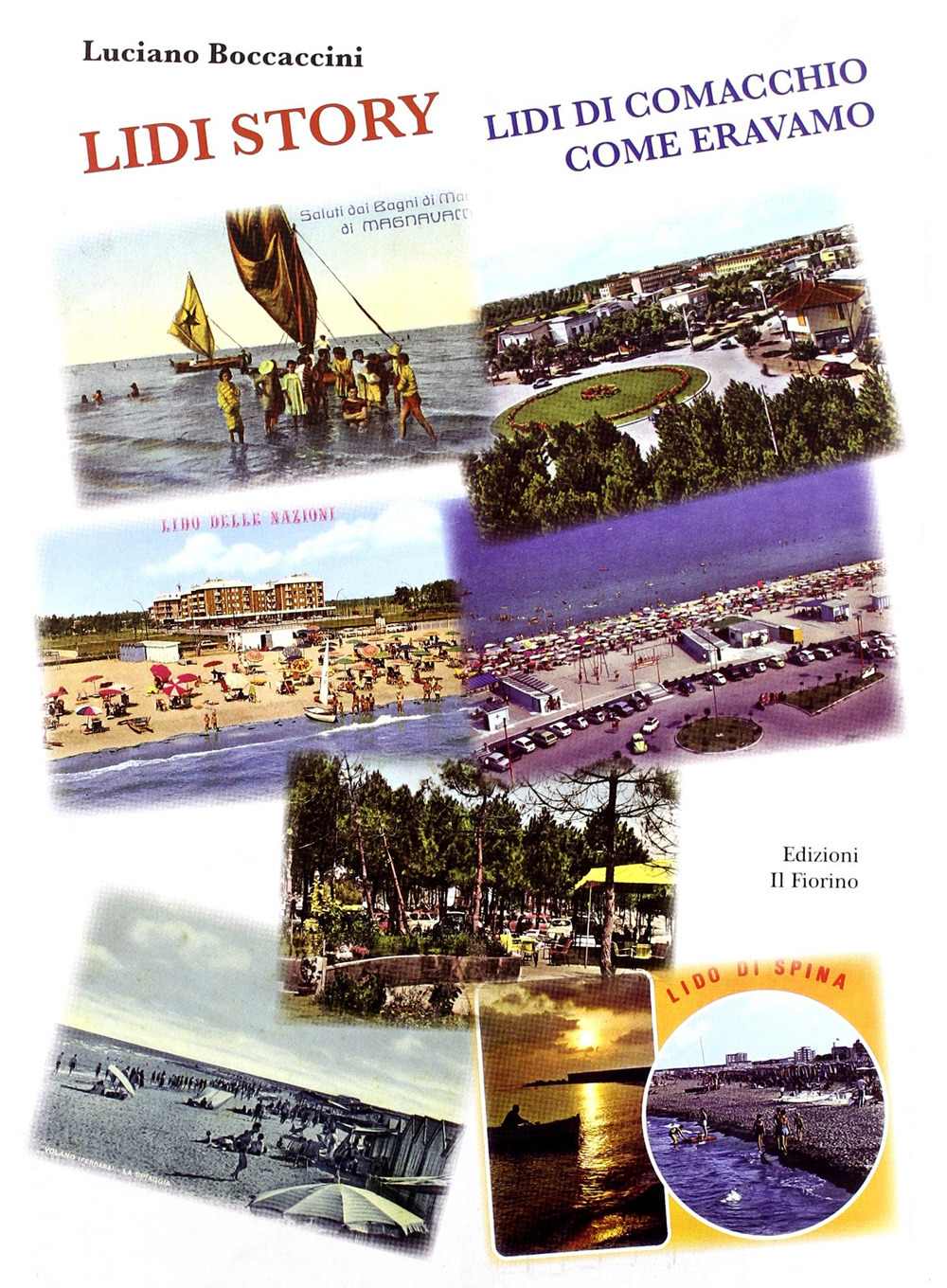 Lidi story. Lidi di Comacchio. Come eravamo
