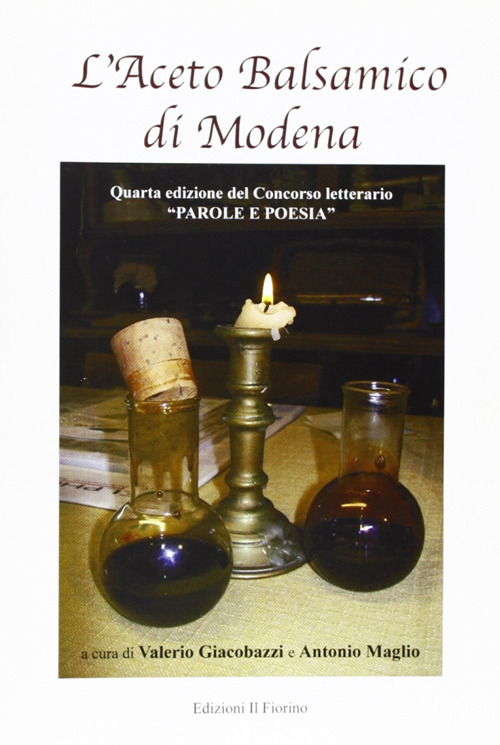 L'aceto balsamico di Modena. 4° Concorso letterario «Parole e poesia»