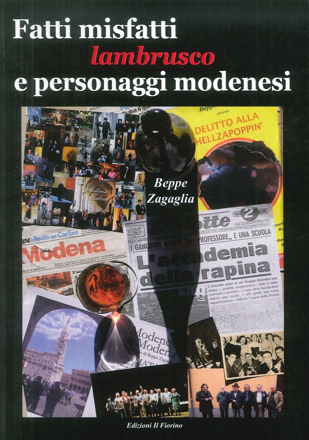 Fatti misfatti lambrusco e personaggi modenesi